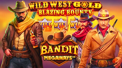 Let's Explore! | Bandit Megaways & Wild West Gold Blazing Bounty