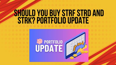 should you buy STRF STRD and STRK? portfolio update