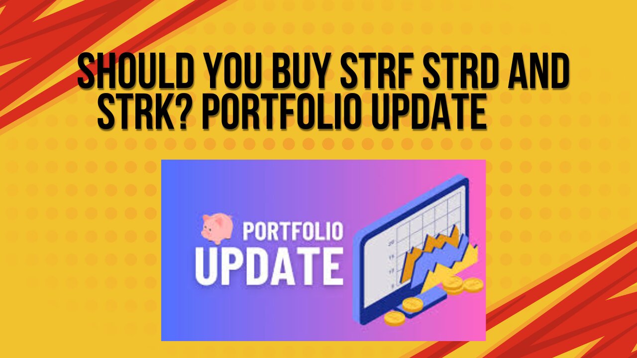 should you buy STRF STRD and STRK? portfolio update