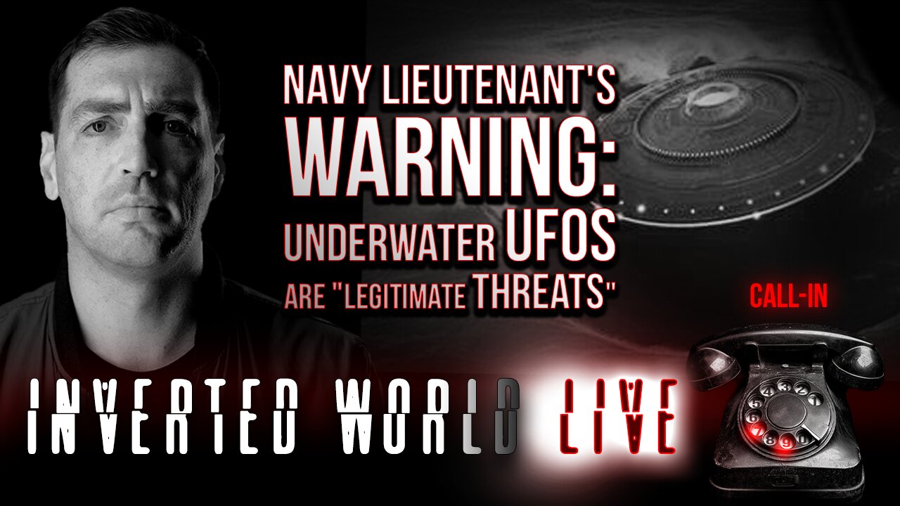 Navy Lieutenant's Warning: Underwater UFO's Are "Legitimate Threats" | Ep. 97