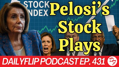 Pelosi Escaped A Stock Grilling - DailyFlip Podcast Ep. 431 - 7/30/25