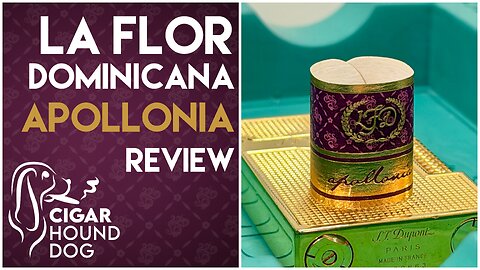 La Flor Dominicana Apollonia Cigar Review