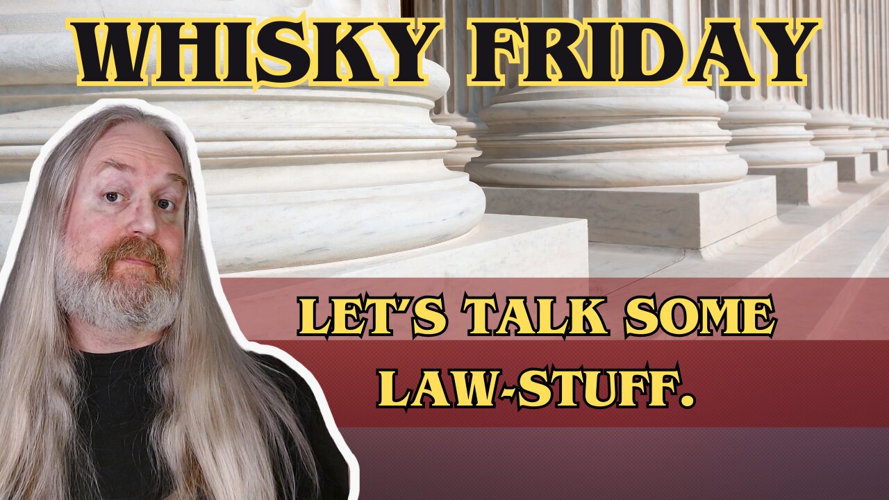 Whisky Friday - Let's talk Law.