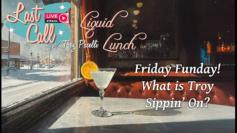 Liquid Lunch – Friday Funday