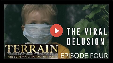 "Part 4 of The Viral Delusion"