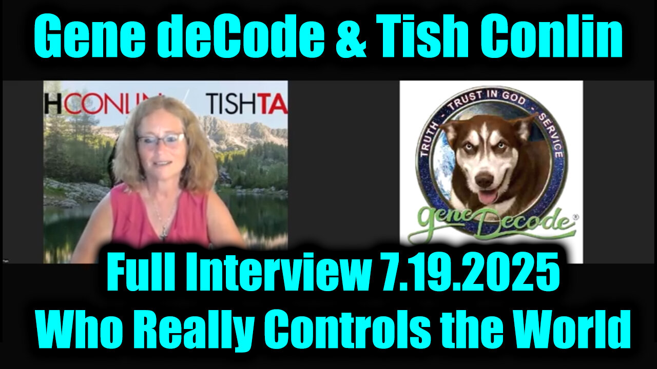 GEN. Tish. Who Really Controls the World, It's All Been Done. 7-19-25-AT-1PM-CST-05a-EST #TRUTH