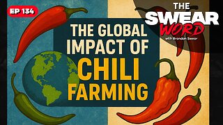 Exploring the Global Impact of Chili Farming | Hot or Not: ??? TSW: Ep 134