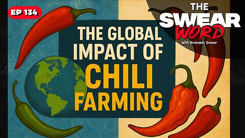 Exploring the Global Impact of Chili Farming | Hot or Not: ??? TSW: Ep 134