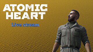 Atomic Heart (PC) part 2