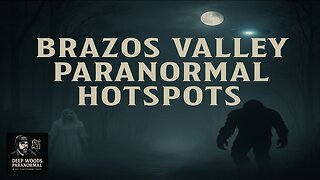 Top 10 Paranormal Hotspots of the Brazos Valley, Texas | Deep Woods Paranormal