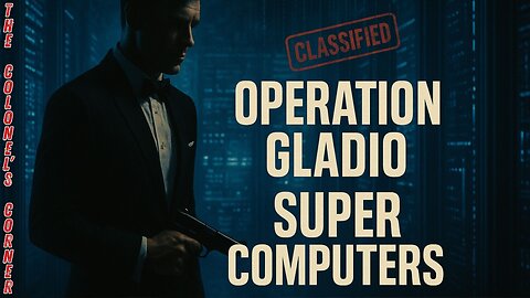 OPERATION GLADIO - CHAPTER 53 - "SUPER COMPUTERS - PART 2" - EP.411