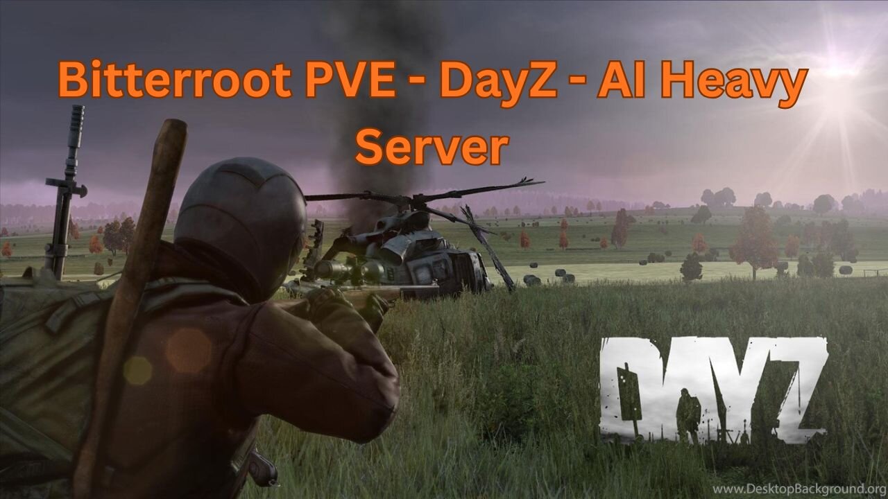 DayZ - Bitterroot PVE Survival - AI Heavy Server
