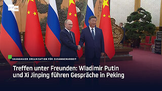 Treffen unter Freunden: Wladimir Putin und Xi Jinping führen Gespräche in Peking