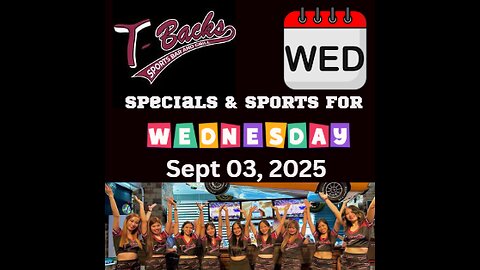 T-Backs Sports Bar and Grill Sports Schedule and Wingsday wing special for Wednesday August 27, 2025