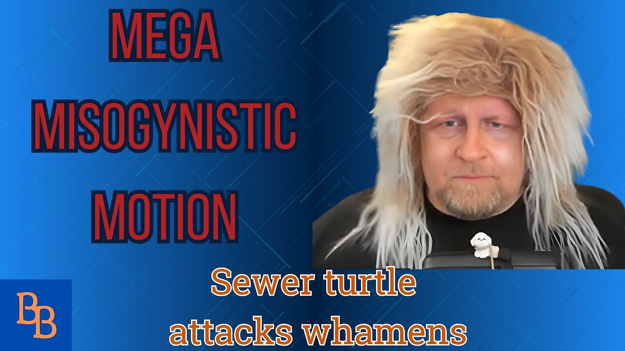MEGA Misogynistic Motion, Sewer turtle attacks Whamens