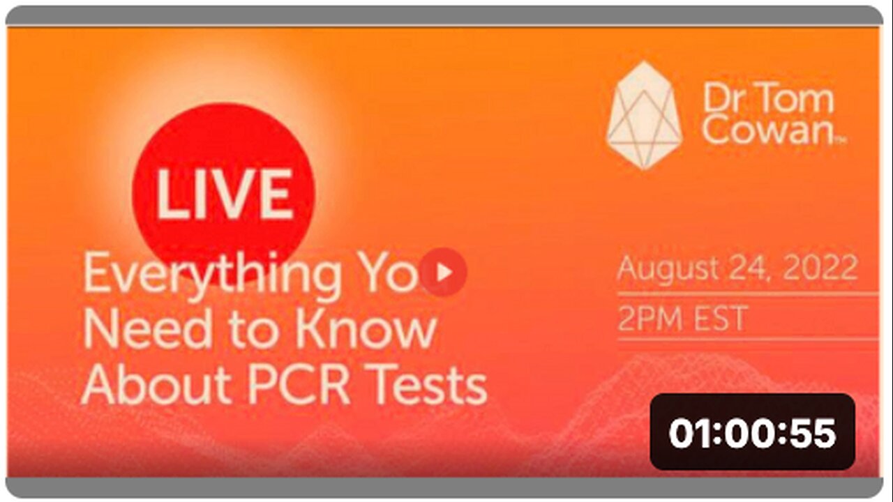 EVERYTHING YOU NEED TO KNOW ABOUT 'PCR TESTS '- 'TOM COWAN'