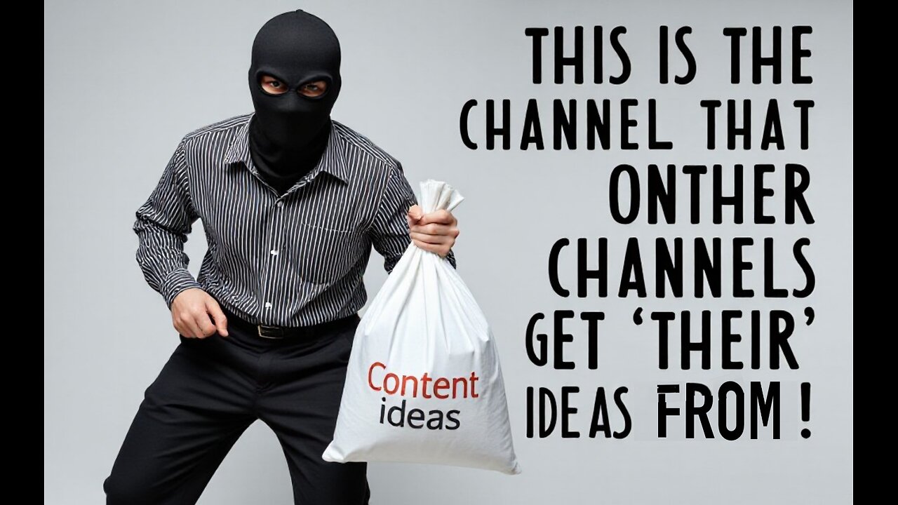 This is the channel that other channels get "their" ideas from
