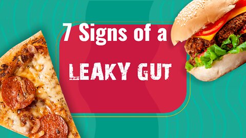 7 Signs of a Leaky Gut