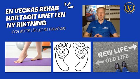 En veckas fot-rehab har förändrat livet