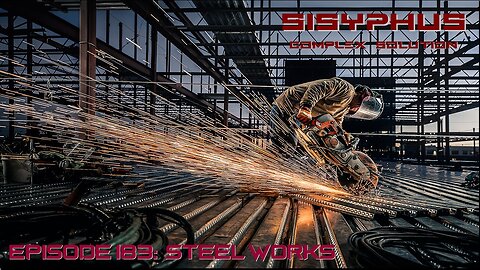 SCS EPISODE 183. STEEL WORKS