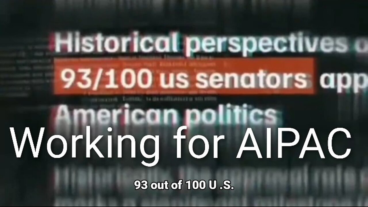 93 of 100 US Senators - Working for AIPAC