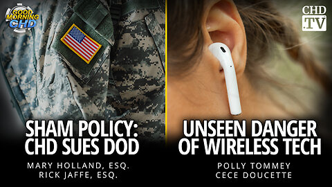 Sham Policy: CHD Sues DoD + Unseen Dangers of Wireless Tech