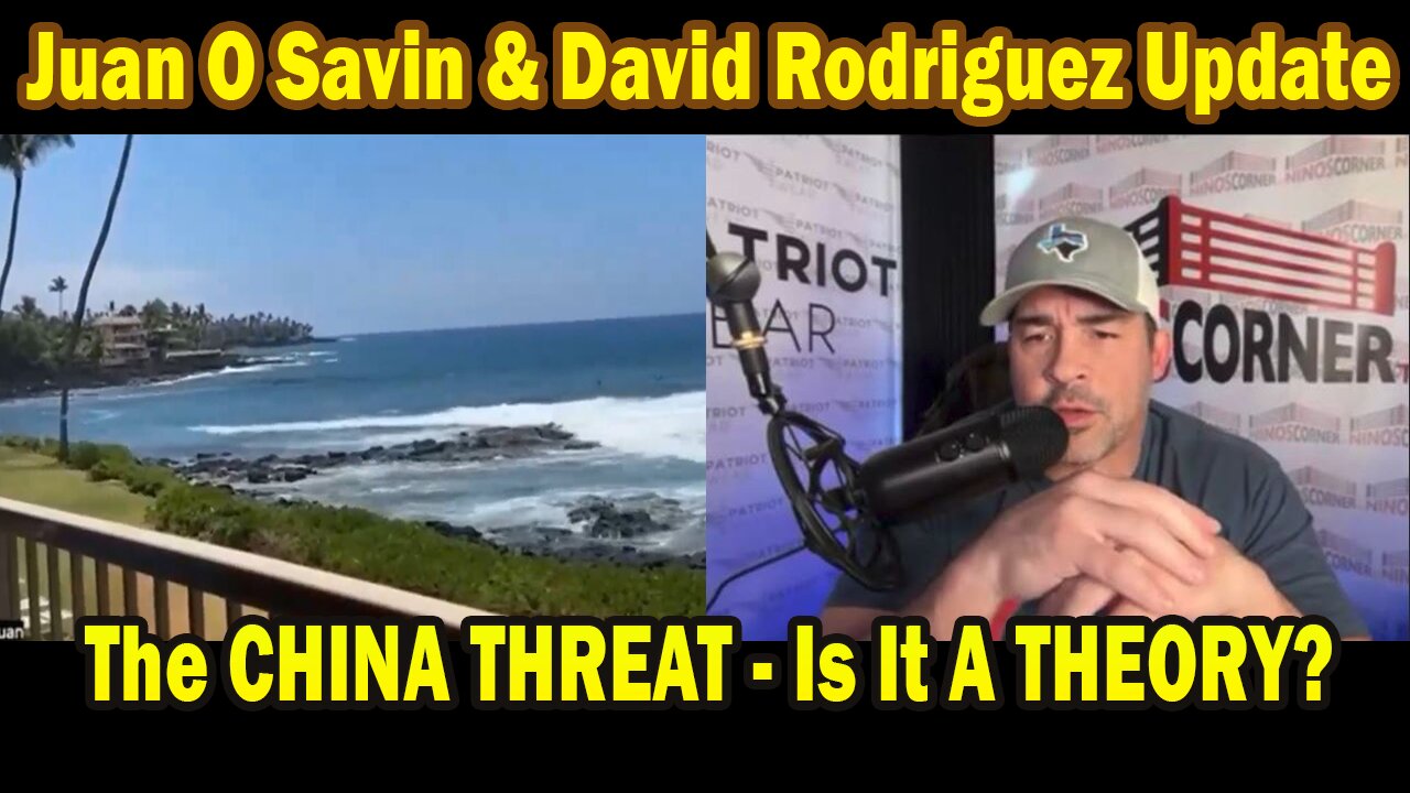 Juan O Savin BIG Intel Apr 10: "The CHINA THREAT - Is It A THEORY?! Breaking News By Juan O Savin & David Rodriguez"