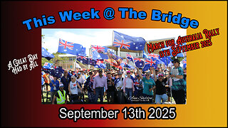 This Week At The Bridge - Part 1 of 4 - March for Government Corruption 13th September 25
