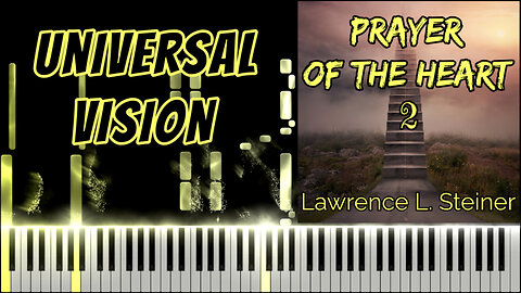UNIVERSAL VISION – Prayer of the Heart - Vol. 2 | Piano Tutorial
