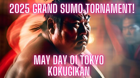 Sumo May Live Day 01 Tokyo Japan! 大相撲LIVE 05月場所