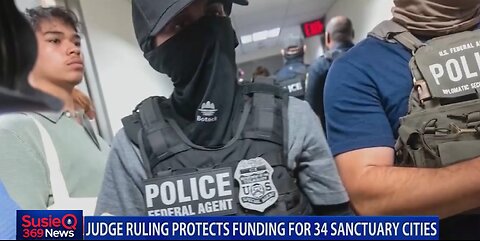 JUDGE RULING PROTECTS FUNDING FOR 34 SANCTUARY CITIES