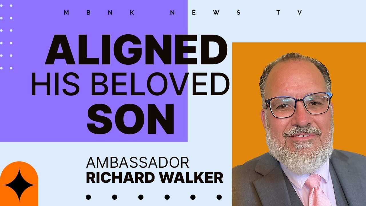 Aligned: His Beloved Son I Mamlakak Broadcast Network