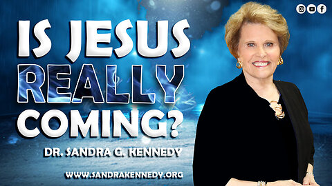 Is Jesus Really Coming ? | Dr. Sandra G. Kennedy