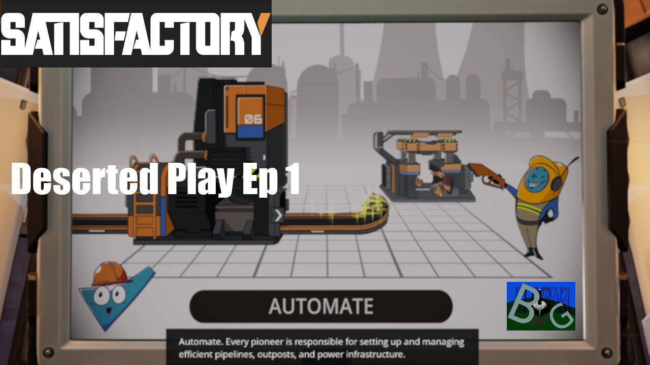 Satisfactory 1.1 Desert Playthrough Ep. 1
