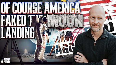[Macroaggressions] #466: Of Course America Faked The Moon Landing [Aug 21, 2024]