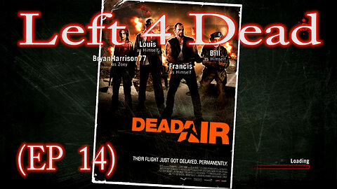 Left 4 Dead Dead Air (EP 14)