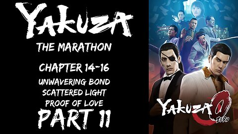 LP Yakuza Marathon Part 11 - Chapter 14-16: Unwavering Bond ~ Proof of Love - | Yakuza 0