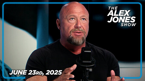 The Alex Jones Show MONDAY FULL SHOW 6/23/25