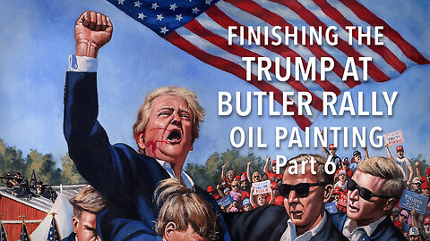 Finishing the President Trump at Butler Pennsylvania Oil Painting Part 6