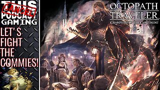 OCTOPATH TRAVELER: COTC - Let's Fight the Commies! - CTP GAMING!