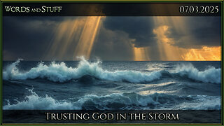 Trusting God in the Storm | Words and Stuff