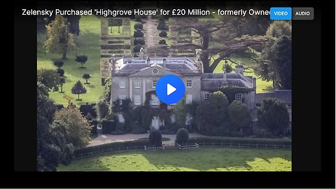 "Ukrainian President Zelensky Purchases Highgrove House"