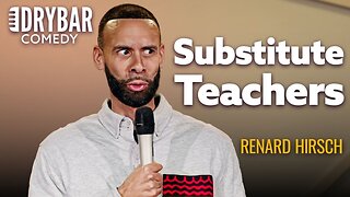 Substitute Teachers | Renard Hirsch | Drybar Comedy
