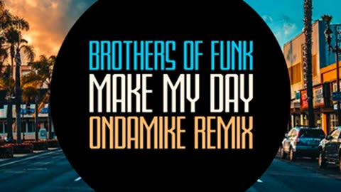 Brothers of Funk Make My Day OnDayMike Remix