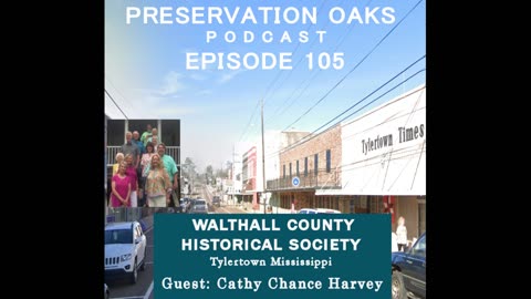 EP105 S05E001 Walthall County Historical Society