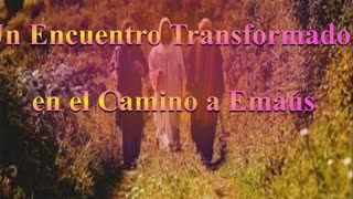 Un Encuentro Transformador en el Camino a Emaús_ Lucas 24: 13 al 35_ Devocional