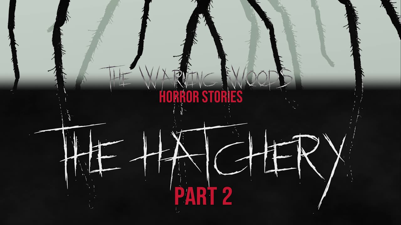 THE HATCHERY Part Two | Horror Story | The Warning Woods Horror Fiction and Scary Stories