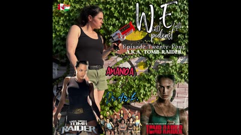 Episode 24: A.K.A. Tomb Raider