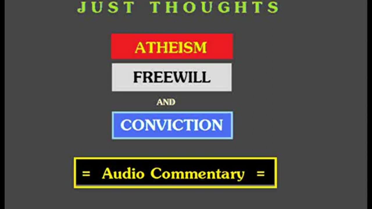Just Thoughts - Atheism, Freewill and Conviction (2012) Retro