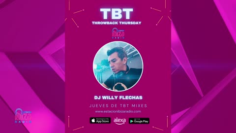 DJ Willy Flechas - Jueves de TBT Mixes www.estacionibizaradio.com 13 - marzo - 2025